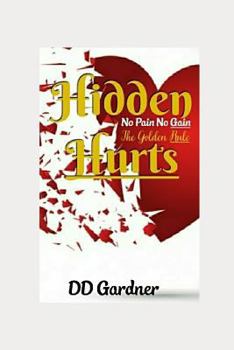 Paperback Hidden Hurts: No Pain No Gain, the Golden Rule Book