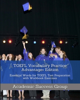 Paperback TOEFL Vocabulary Practice Advantage+ Edition: Essential Words for TOEFL Test Preparation with Workbook Exercises Book