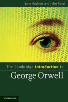 The Cambridge Introduction to George Orwell - Book  of the Cambridge Introductions to Literature