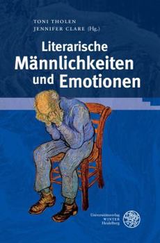 Hardcover Literarische Mannlichkeiten Und Emotionen [German] Book