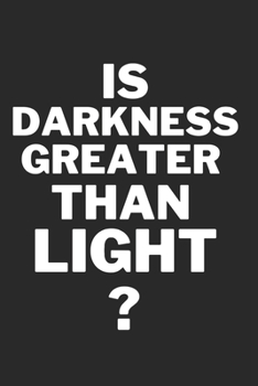 Paperback Is Darkness Greater Than Light? Book