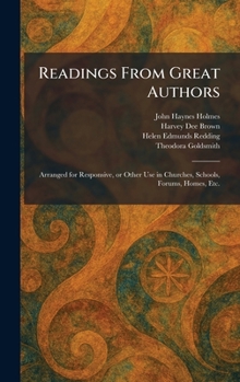 Readings From Great Authors: Arranged for Responsive, or Other Use in Churches, Schools, Forums, Homes, Etc.
