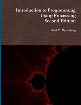 Paperback Introduction to Programming Using Processing, Second Edition Book