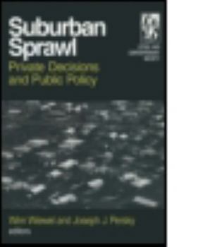 Hardcover Suburban Sprawl: Private Decisions and Public Policy Book