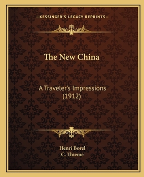 Paperback The New China: A Traveler's Impressions (1912) Book