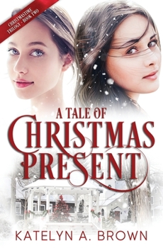 Paperback A Tale of Christmas Present: A Time-Travel Novel Book