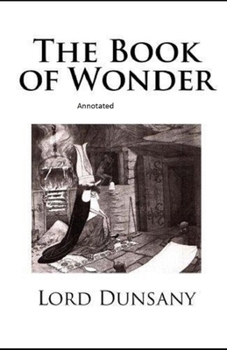 Paperback The Book of Wonder Annotated Book