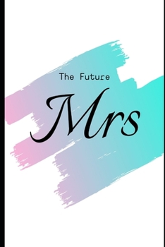 The Future Mrs.:: Bride Wedding Planning Blank Notebook : Stylish Journal Ideal for Planning, Ideas, To Do Lists, Bridal Shower Gift ( Pretty Teal Purple Modern Abstract)