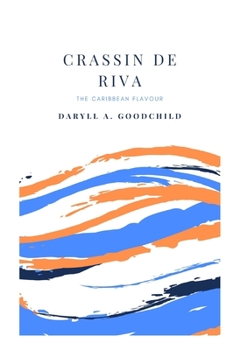 Paperback Crassin De Rivvah: A Caribbean Flavour Book