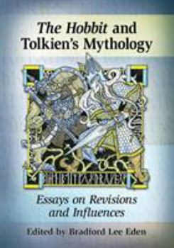 Paperback The Hobbit and Tolkien's Mythology: Essays on Revisions and Influences Book