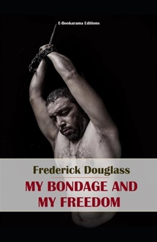 Paperback My Bondage and My Freedom Illustrated Book