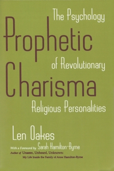 Paperback Prophetic Charisma: The Psychology of Revolutionary Religious Personalities Book