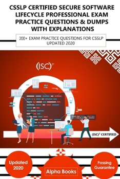Paperback CSSLP Certified Secure Software Lifecycle Professional Exam Practice Questions & Dumps With Explanations: 200+ Exam Practice Questions for CSSLP Updat Book