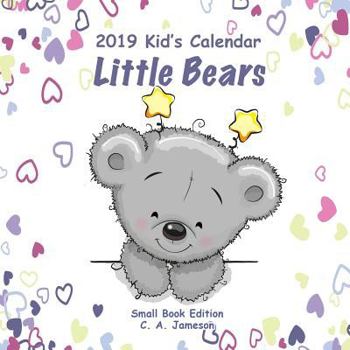 Paperback 2019 Kid's Calendar: Little Bears Small Book Edition Book