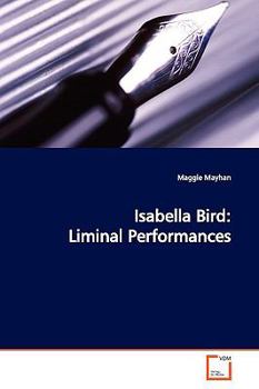 Isabella Bird: Liminal Performances