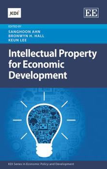 Hardcover Intellectual Property for Economic Development (KDI series in Economic Policy and Development) Book