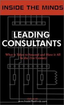Paperback Leading Consultants: Industry Leaders Share Their Knowledge on the Art of Consulting Book