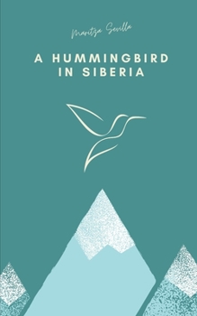 Paperback A Hummingbird in Siberia: Ballad in Fifteen Cantos Book