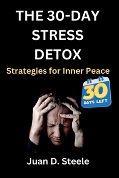 Paperback The 30-Day Stress Detox: Strategies for Inner Peace. Book