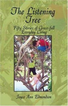 Paperback The Listening Tree: Fifty Stories Of Grace-full Everyday Living Book