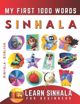 Paperback Learn Sinhala for Beginners, My First 1000 Words: Bilingual Sinhala - English Language Learning Book for Kids & Adults Book