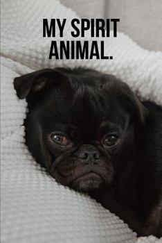 My Spirit Animal: Black Pug Journal