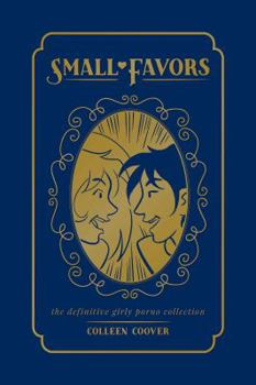Hardcover Small Favors: The Definitive Girly Porno Collection Book