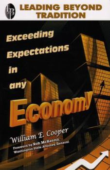 Hardcover Leading Beyond Tradition: Exceeding Expectations in Any Economy Book