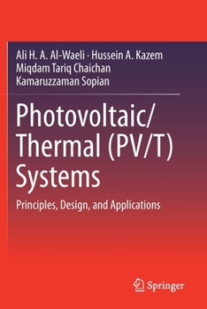 Paperback Photovoltaic/Thermal (Pv/T) Systems: Principles, Design, and Applications Book