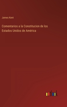 Hardcover Comentarios a la Constitucion de los Estados Unidos de América [Spanish] Book