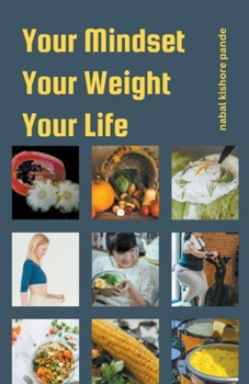 Paperback Your Mindset, Your Weight, Your Life Book