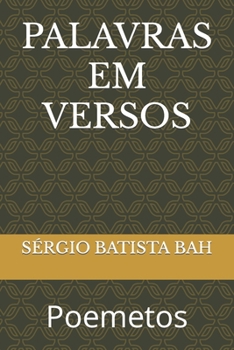 PALAVRAS EM VERSOS: Poemetos (POEMAS) (Portuguese Edition)