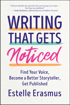 Paperback Writing That Gets Noticed: Find Your Voice, Become a Better Storyteller, Get Published Book