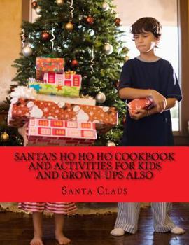 Paperback Santa's Ho Ho Ho Cookbook and activities for kids and Grown-Ups also Book