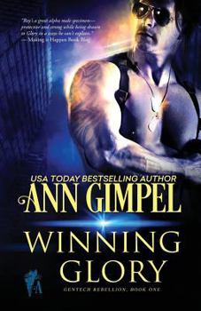 Winning Glory: Military Romance - Book #1 of the GenTech Rebellion