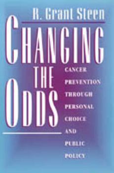 Hardcover Changing the Odds: Cancer Prevention Through Personal Choice and Public Policy Book