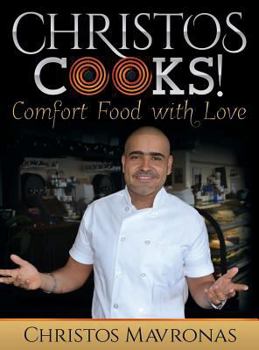 Hardcover Christos Cooks!: Comfort Food with Love Book