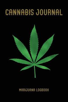 Cannabis Journal: Marijuana Strain Tracker and Review Logbook / Notebook / Diary - Green Marijuana Leaf Cover