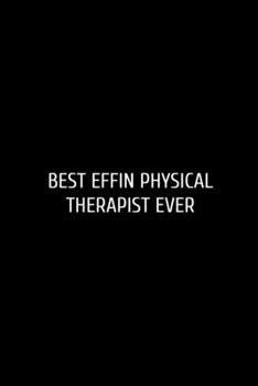 Best Effin: Funny Blank Lined Journal Doctor Nurse. Nurse Journal, notebook, Doctor funny Gift Idea for Office Party Employee Boss Coworkers - ... For Office Worker/Teacher/Nurse/Doctor/Pastor