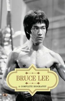 Paperback Bruce Lee: A Complete Biography Book