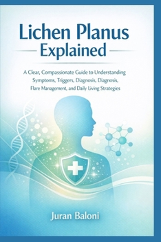 Lichen Planus Explained: A Clear, Compassionate Guide to Understanding Symptoms, Triggers, Diagnosis, Flare Management, and Daily Living Strategies