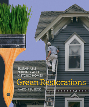 Paperback Green Restorations: Sustainable Building and Historic Homes Book