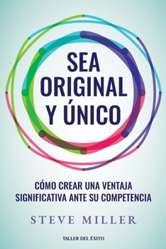 Paperback Sea original y único: Cómo crear una ventaja significativa ante su competencia [Spanish] Book
