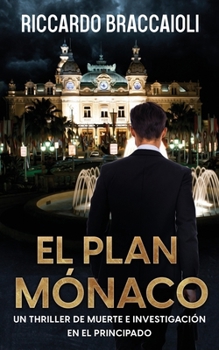 Paperback El Plan Mónaco: Un Thriller de muerte e investigación en el Principado [Spanish] Book