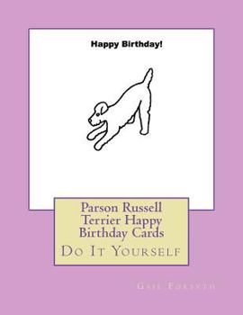 Paperback Parson Russell Terrier Happy Birthday Cards: Do It Yourself Book
