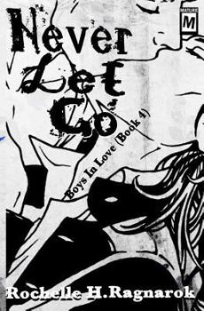 Paperback Never Let Go (Boys In Love) Book