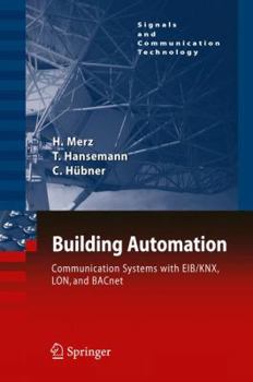 Hardcover Building Automation: Communication systems with EIB/KNX, LON and BACnet (Signals and Communication Technology) Book