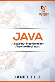 Paperback Java: A Step-by-Step Guide for Absolute Beginners Book
