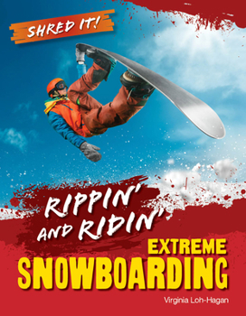 Library Binding Ripping and Riding: Extreme Snowboarding Book