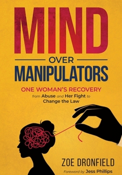 Paperback Mind Over Manipulators: One Women's recovery from abuse and her fight to change the law Book